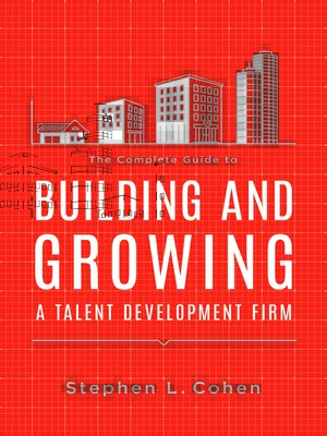 cover image of The Complete Guide to Building and Growing a Talent Development Firm